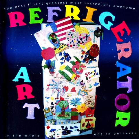 The Best Finest Greatest Most Incredibly Awesome Refrigerator Art in the Whole Entire Universe