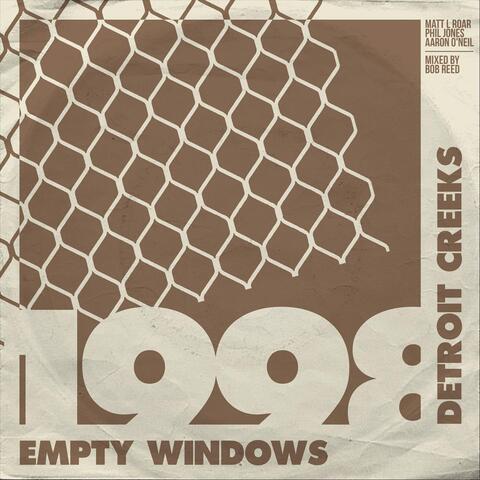 Empty Windows / Detroit Creeks