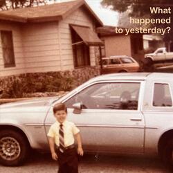 What Happened to Yesterday?