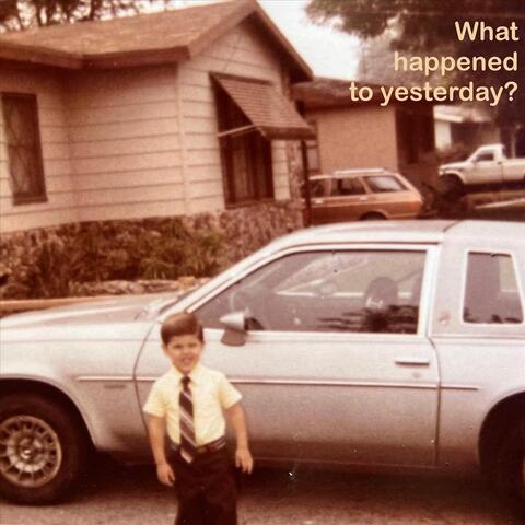 What Happened to Yesterday?