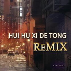 Hui Hu Xi De Tong (Remix)