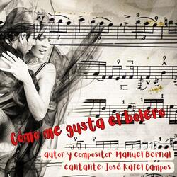 Cómo Me Gusta el Bolero (feat. José Rafael Campos)