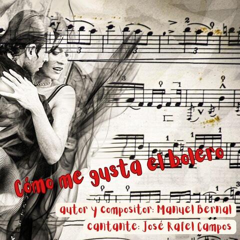 Cómo Me Gusta el Bolero (feat. José Rafael Campos)