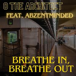 Breathe In, Breathe Out (feat. AbzentMinded)