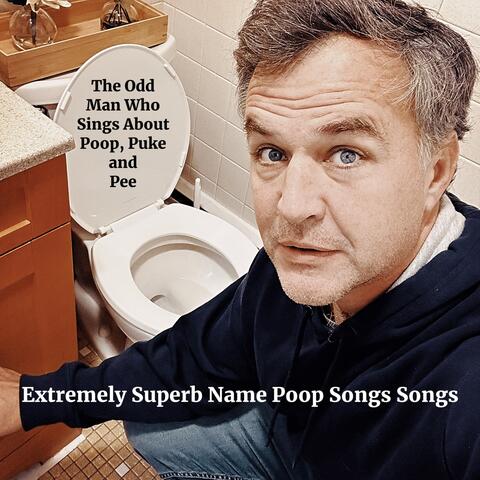 Extremely Superb Name Poop Song