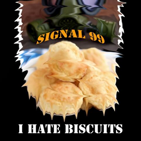 I Hate Biscuits