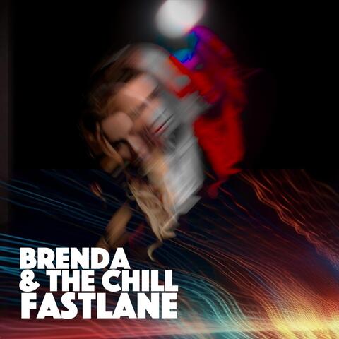 Fast Lane (feat. Brenda And The Chill)