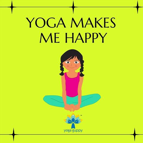 Yoga Makes Me Happy