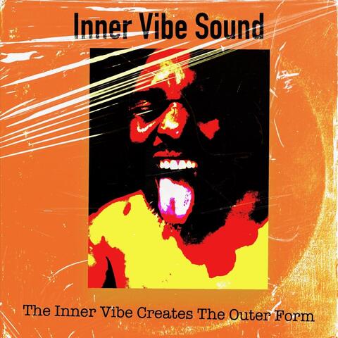 The Inner Vibe Creates the Outer Form