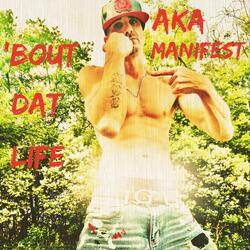 'Bout Dat Life