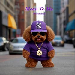 Mean to Me