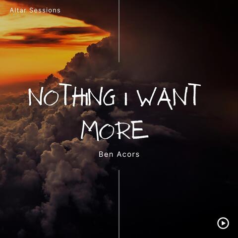 Nothing I Want More