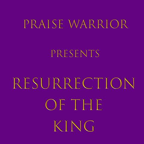 Resurrection of the King