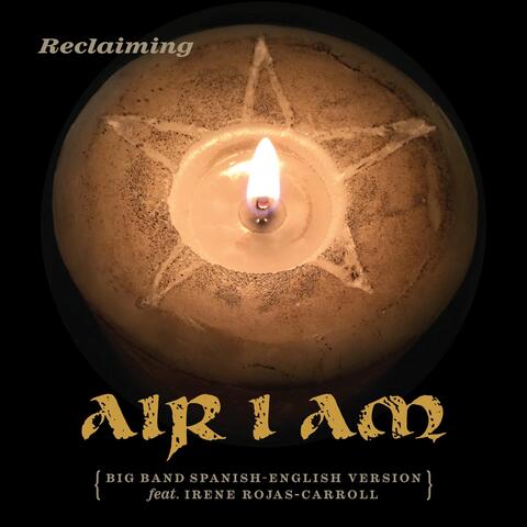 Air I Am (Big Band Spanish-English Version) [feat. Irene Rojas-Carroll]