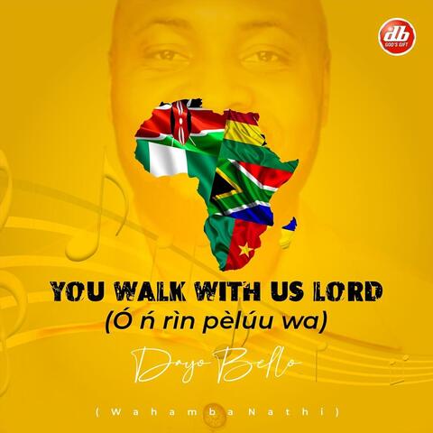 You Walk with Us Lord