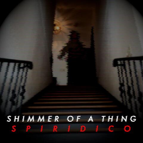 Shimmer of a Thing