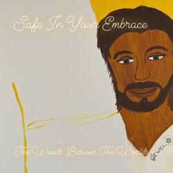 Safe In Your Embrace