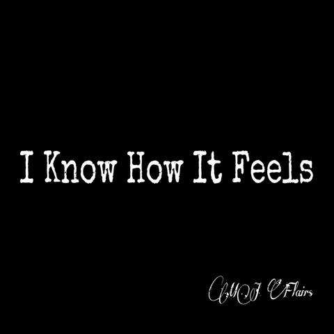 I Know How It Feels