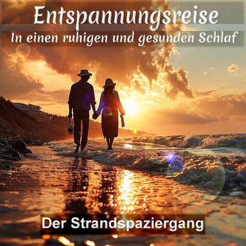 Entspannungsreise in einen ruhigen und gesunden Schlaf: Der Strandspaziergang