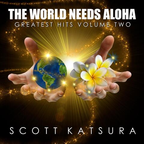 The World Needs Aloha - Greatest Hits Volume Two
