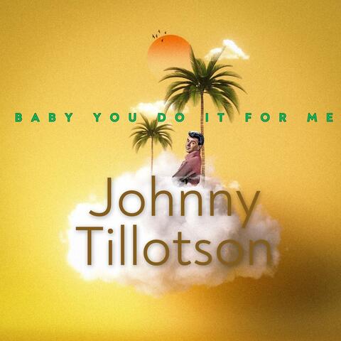 Baby You Do It For Me