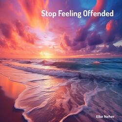 Stop Feeling Offended