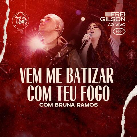 Vem me batizar com Teu fogo (Ao Vivo) [feat. Bruna Ramos & Som do Monte]