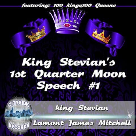 King Stevian's 1st Quarter Moon Speech #1