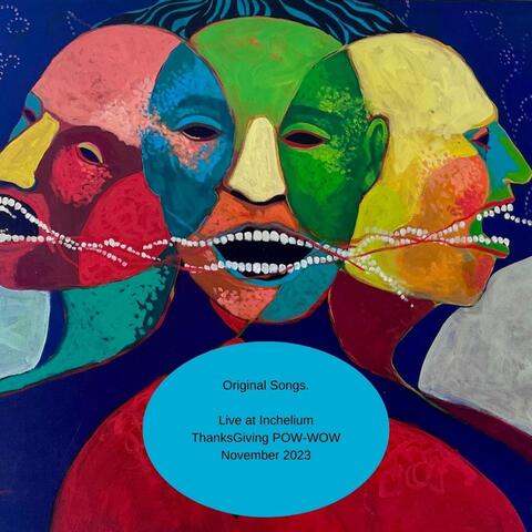 Original Songs. Live at Inchelium Thanksgiving POW-WOW