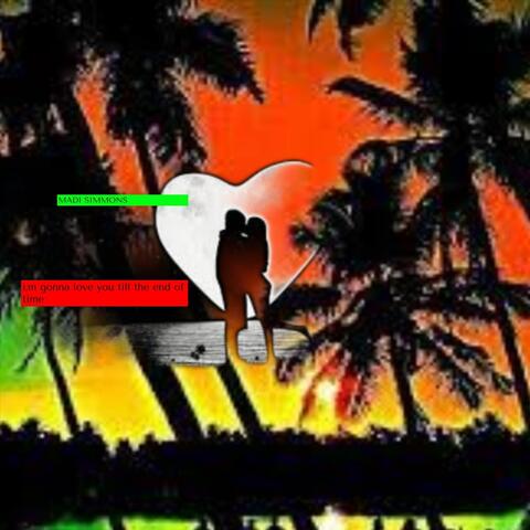 I;m Going to Love You Till the End of Time
