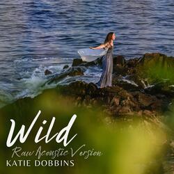 Wild (Raw Acoustic Version)