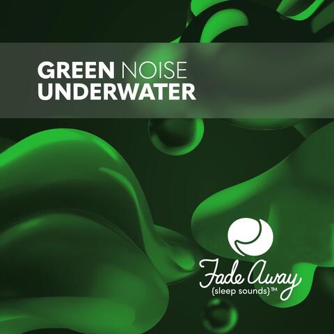 Green Noise Underwater