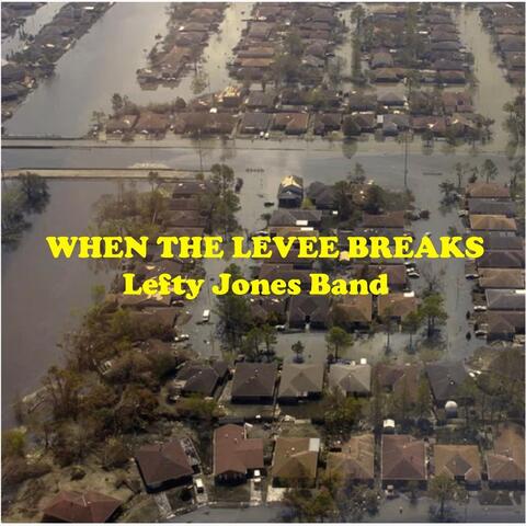 When the Levee Breaks