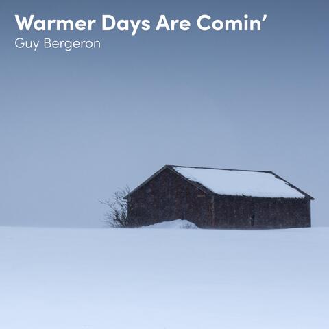 Warmer Days Are Comin’