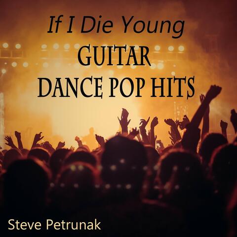 If I Die Young (Guitar Dance Pop Hits)