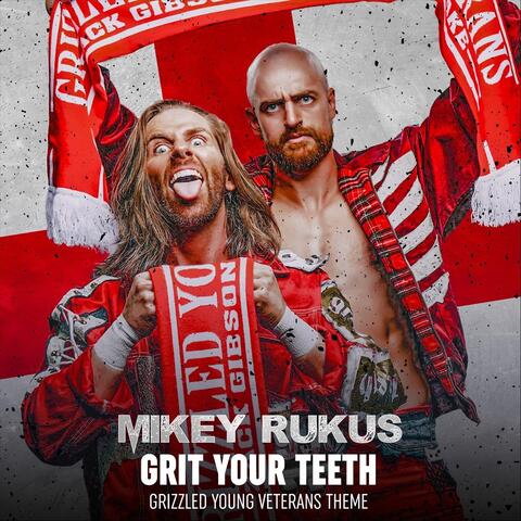 Grit Your Teeth (Grizzled Young Veterans Theme)