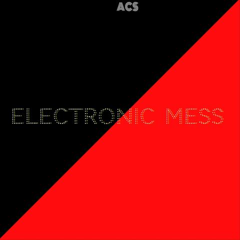 Electronic Mess