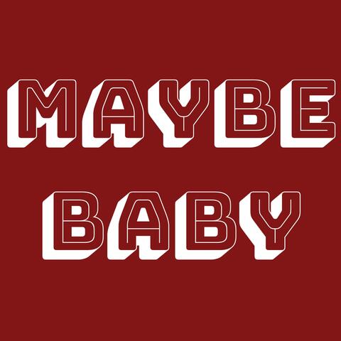 Maybe Baby