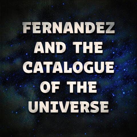 Fernandez and the Catalogue of the Universe