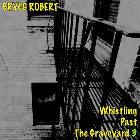 Whistling Past the Graveyard 3