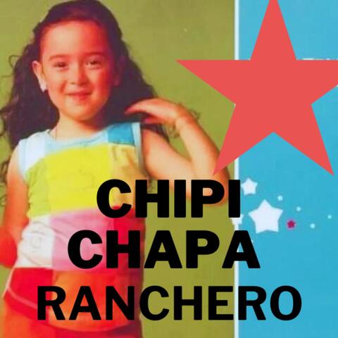 Chipi Chapa Ranchero