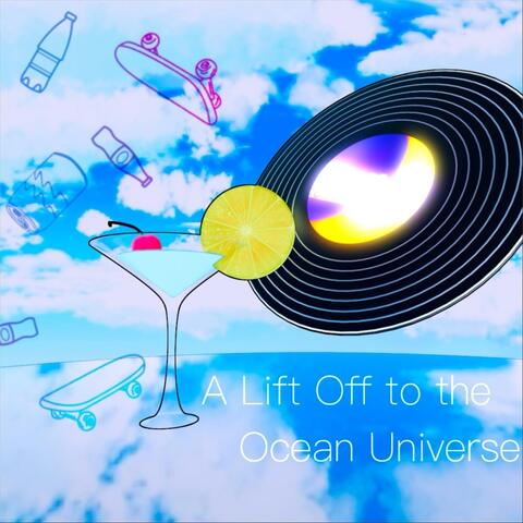 A Lift Off to the Ocean Universe