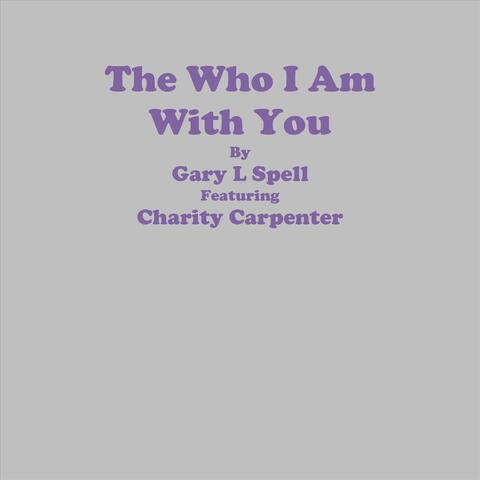 The Who I Am with You (feat. Charity Carpenter)