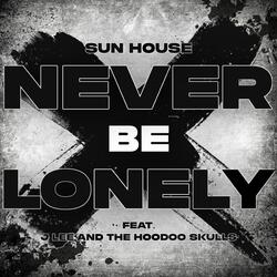 Never Be Lonely (feat. J Lee and the Hoodoo Skulls)