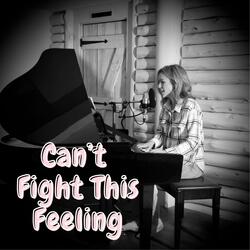 Can't Fight This Feeling