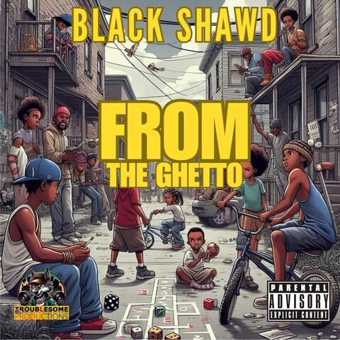 From the Ghetto