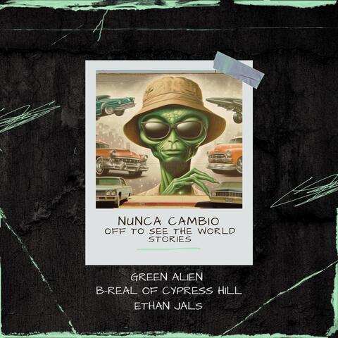 Nunca Cambio (Off to See the World Stories) [feat. B-Real & Ethan Jals]