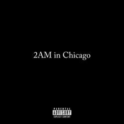 2AM in Chicago