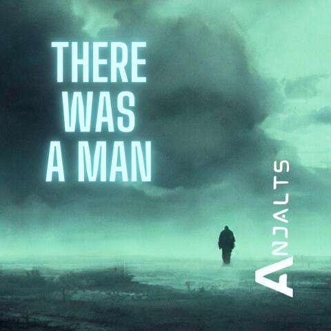There Was a Man