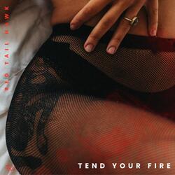 Tend Your Fire